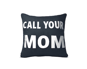 Call Your Mom - Linen pillow, Decorative pillow, Dorm Room, Dorm Decor, Gift For Daughters, Gift For Son, Graduation Gift, Kids Room Pillow