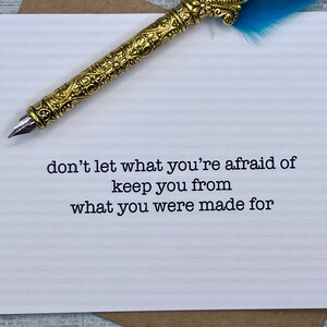 don&#39;t let what you&#39;re afraid of keep you from what you were made for * inspiration card * friendship * encouragement card * uplift a friend