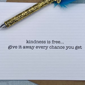 kindness is free...give it away every chance you get * inspiration card * friendship * encouragement card *uplifting card for a friend