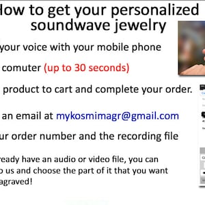 May include: Instructions on how to create personalised soundwave jewellery.  Record your voice using a mobile phone or computer for up to 30 seconds.  Add the product to your cart and complete your order.  Send an email to mykosmimagr@gmail.com with your order number and the recording file.  If you already have an audio or video file, you can send it to us and choose the part of it that you want to be engraved.