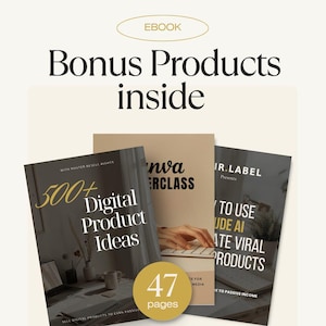 May include: Image of an ebook cover with the text "Bonus Products inside." The image features three digital product guides, including "500+ Digital Product Ideas" and "How to Use AI to Create Viral Products." A circular badge indicates "47 pages."