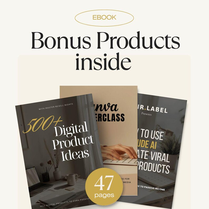 May include: Image of an ebook cover with the text "Bonus Products inside." The image features three digital product guides, including "500+ Digital Product Ideas" and "How to Use AI to Create Viral Products." A circular badge indicates "47 pages."