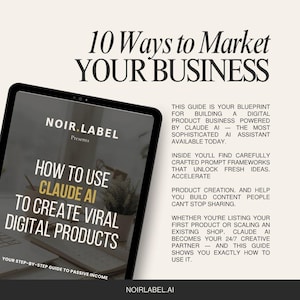 May include: A digital tablet displays the text "10 Ways to Market Your Business" and "How to Use Claude AI to Create Viral Digital Products." The Noir.Label logo is visible. The guide promises to help build a digital product business.