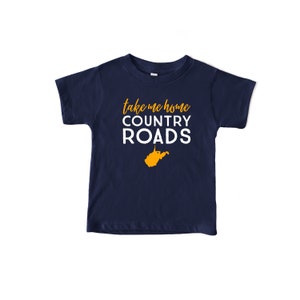 Take Me Home Country Roads West Virginia Inspired KIDS Toddler Tee