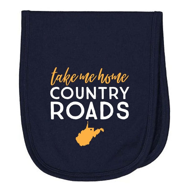 Take Me Home Country Roads West Virginia Inspired Burp Cloth