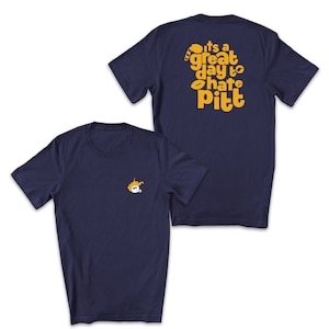 Great Day to Hate Pitt Game Day T-shirt