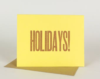 Holidays! Blank Holiday Card Letterpress Card Christmas Card Printed with Wood Type in Gold Ink on Yellow Paper with Kraft Brown Envelope