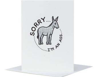 Sorry Card / Apology Card / Sorry I'm an Ass / Letterpress Card / Donkey / Typographic Design / Funny Apology / Funny Valentine / Love Card