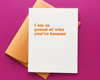 I Am So Proud Of Who You've Become / Letterpress Card / Graduation Card / Authentic Card / Typographic Design / LGBTQ Pride Card