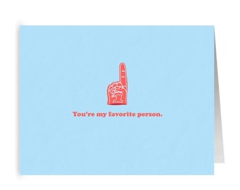 You're My Favorite Person Greeting Card Number One Foam Finger Biggest Fan Love and Friendship Card GOAT Bae Greeting Card Valentine