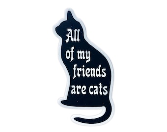 All My Friends Are Cats Sticker Black Cat Sticker for Witches and Cat Lovers Cat Silhouette Waterproof Vinyl Adhesive