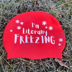 I'm Literally Freezing - Swimming Hat Bright Red, Be Seen Whilst Wild Swimming & Open Water Swimming