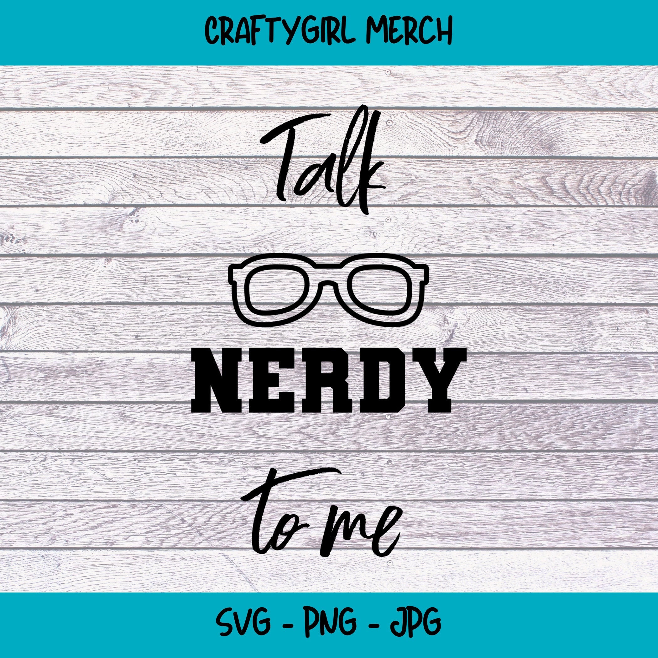 Talk Nerdy to Me SVG, Nerdy Svg, Funny T-shirt Svg, Instant Download ...