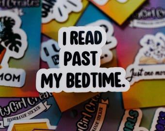 May include: A collection of colorful stickers with various phrases, including "I Read Past My Bedtime", "I'm All Books", "Good Girls", and "Banned Books".