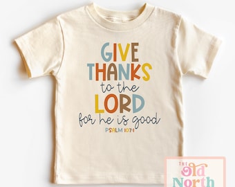 Give Thanks To The Lord Shirt, Kids Christian Thanksgiving Shirt, Cute Fall Kids Sunday School Shirt, Bible Verse, Thanksgiving Faith Shirt