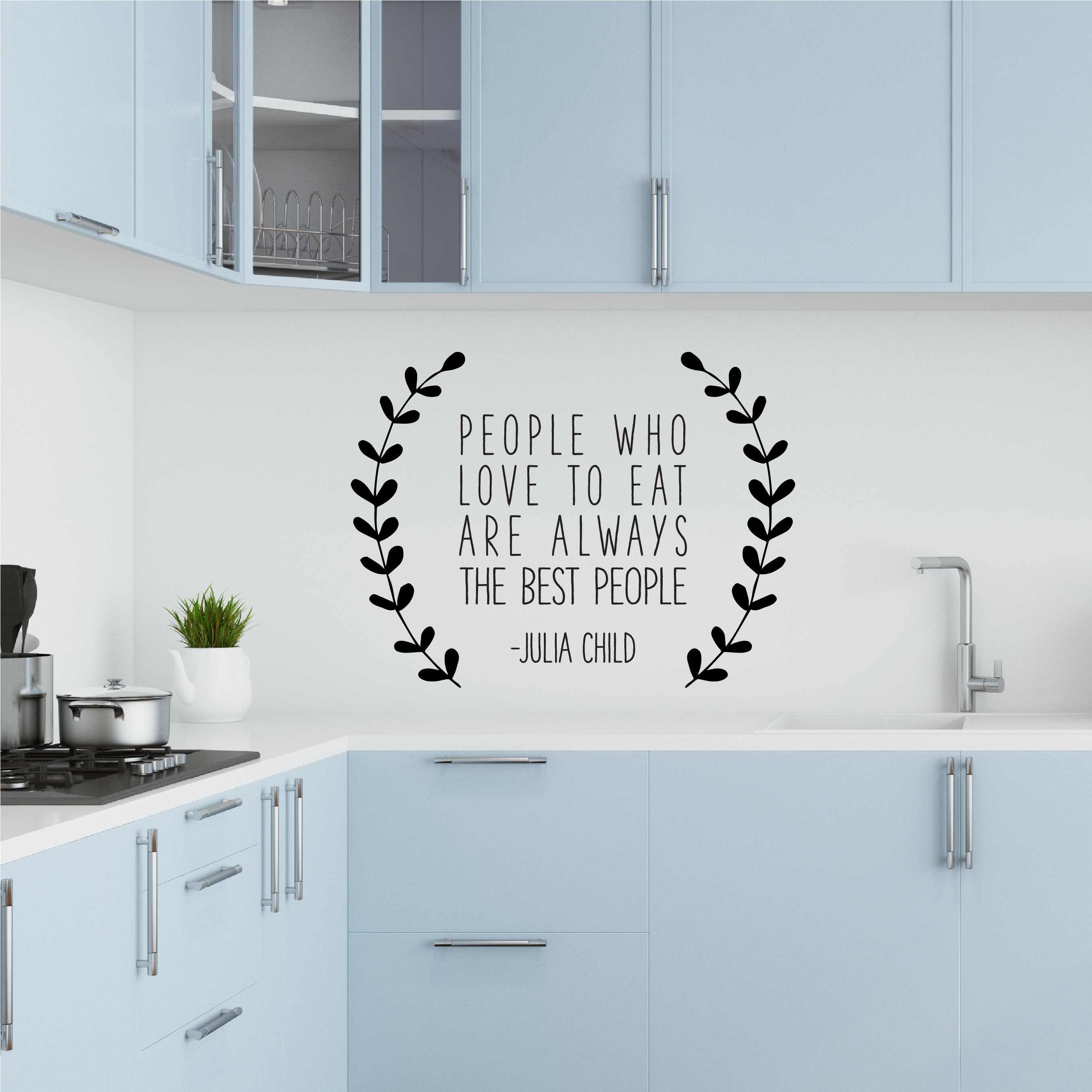 People Who Love to Eat Are Always the Best People, Kitchen Wall Decal,  Julia Child Quote, Kitchen Decor, Kitchen Stickers, Wall Decals - Etsy