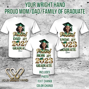 May include: Three white t-shirts with green and gold text that says "Proud of a 2023 Graduate". Each shirt has a different word in front of "Graduate" - "Dad", "Mom", and "Uncle". Each shirt has a photo of a person wearing a graduation cap and gown.