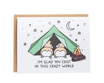 Glad You Exist Card, Corgi Card, Corgi Valentine, Valentine Card, Camping Birthday Card