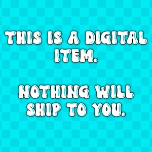 May include: White text on a turquoise checkered background reads "This is a digital item. Nothing will ship to you."