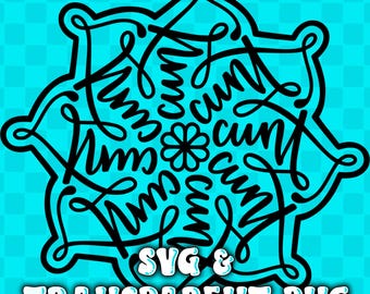 Mature, Cuss word mandala SVG, cuss word snowflake svg, EASY cuss word mandala, curse word mandala, curse word svgs, bad word svgs,