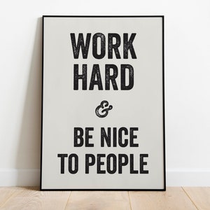 Work Hard & Be Nice To People // Digital Download