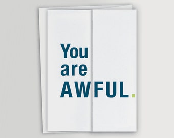 Funny Accordion Fold Card - You are Awful Card / Funny Birthday Card / Funny Just Because Card for friend - Funny Mother's Day Card