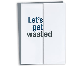 Get Wasted Funny Birthday Card - Sarcastic birthday card - Unique birthday card