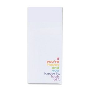 If You're Happy and You Know It, Fuck Off Note Pad - Funny Notepad Gift for Friend - Unique gift - Sarcastic
