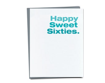 Happy Sweet Sixties - Funny 60th birthday card  - Funny Birthday card - Unique Birthday Card For Mom Dad Parent Husband Friend