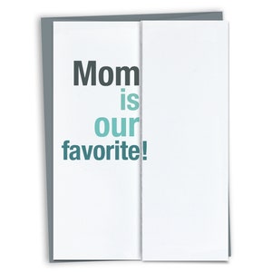 May include: A white card with the text "Mom is our favorite!" in black and teal lettering.