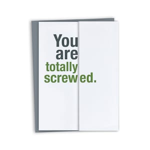 Funny Good Luck Card / You are totally screwed / Congratulations Card / New Job / Quitting / Moving