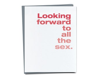 Looking forward to all the sex - Funny Birthday Card Valentine Card Funny Anniversary Love Card