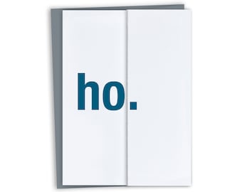 Funny Christmas Card / Ho / Funny Holiday Card / Foldout Greeting card / Holiday Party Card / Work Party Card / Funny card for coworker