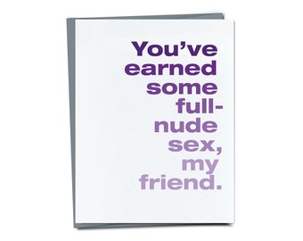 You've earned some full-nude sex, my friend. - Funny Birthday Card Valentine Card Funny Anniversary Love Card for husband for boyfriend