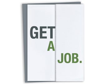 Funny Graduation Card / Get a Job Card