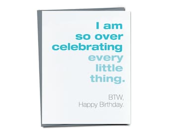 Funny Birthday Card, Sarcastic Greeting Card