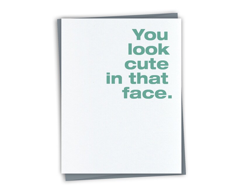 Funny Thinking of You card, Funny Valentine Card, Funny Birthday Card, Funny Romantic Card Cute in that face image 1