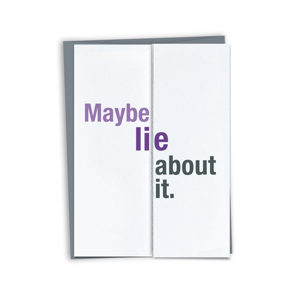 Maybe Lie - Snarky Funny Birthday Card Unique Birthday Card - Card for Friend - Mom Birthday - Dad Birthday Fold-out card by FINCH and HARE