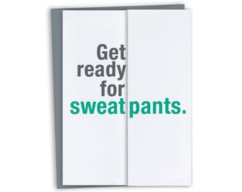 Sweatpants - Funny Valentine's Day or Anniversary card - Sarcastic card for husband or wife
