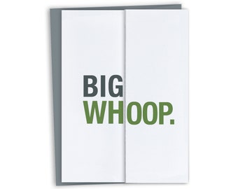 Funny Congratulations Card / Big whoop