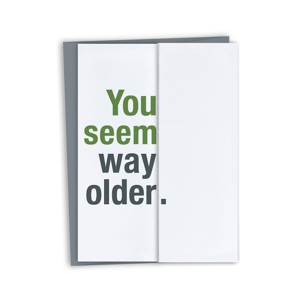 Way Older Snarky birthday card - Funny birthday card - Sarcastic Birthday Card