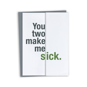 Funny Wedding Card - Congratulations Card or Engagement Card / Make me sick