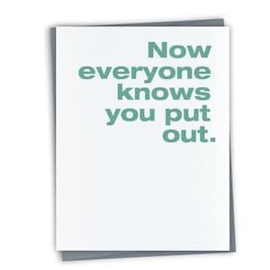 Now everyone knows you put out - Funny Pregnancy Congratulations Card - Funny New Baby card