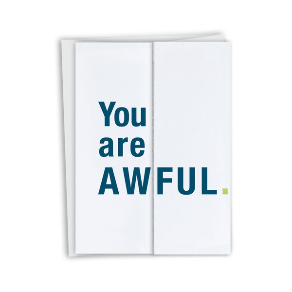 You are Awful Fold-out Card - Funny Accordion Fold Card - Funny Birthday Card / Funny Just Because Card for friend - Funny Mother's Day Card