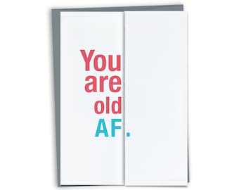 You Are Old AF - Funny Fold-out Birthday Card - Unique Birthday Card - Card for Friend - Mom Birthday - Dad Birthday by FINCH and HARE