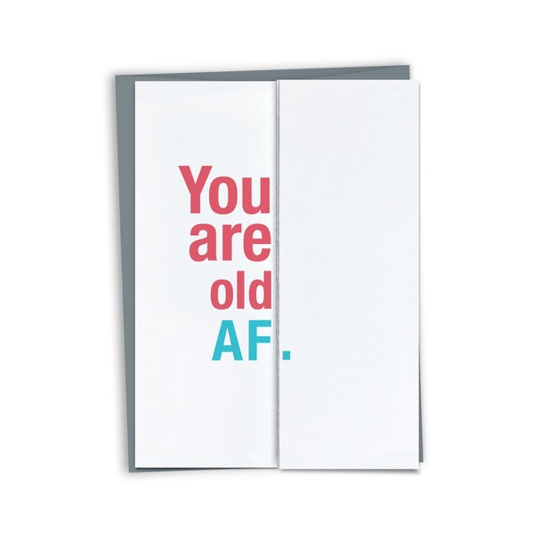 You Are Old AF - Funny Fold-out Birthday Card - Unique Birthday Card - Card for Friend - Mom Birthday - Dad Birthday by FINCH and HARE