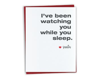 I've been watching you while you sleep. Funny Christmas card. Creepy note from Santa card. Funny holiday card. Happy holidays card.