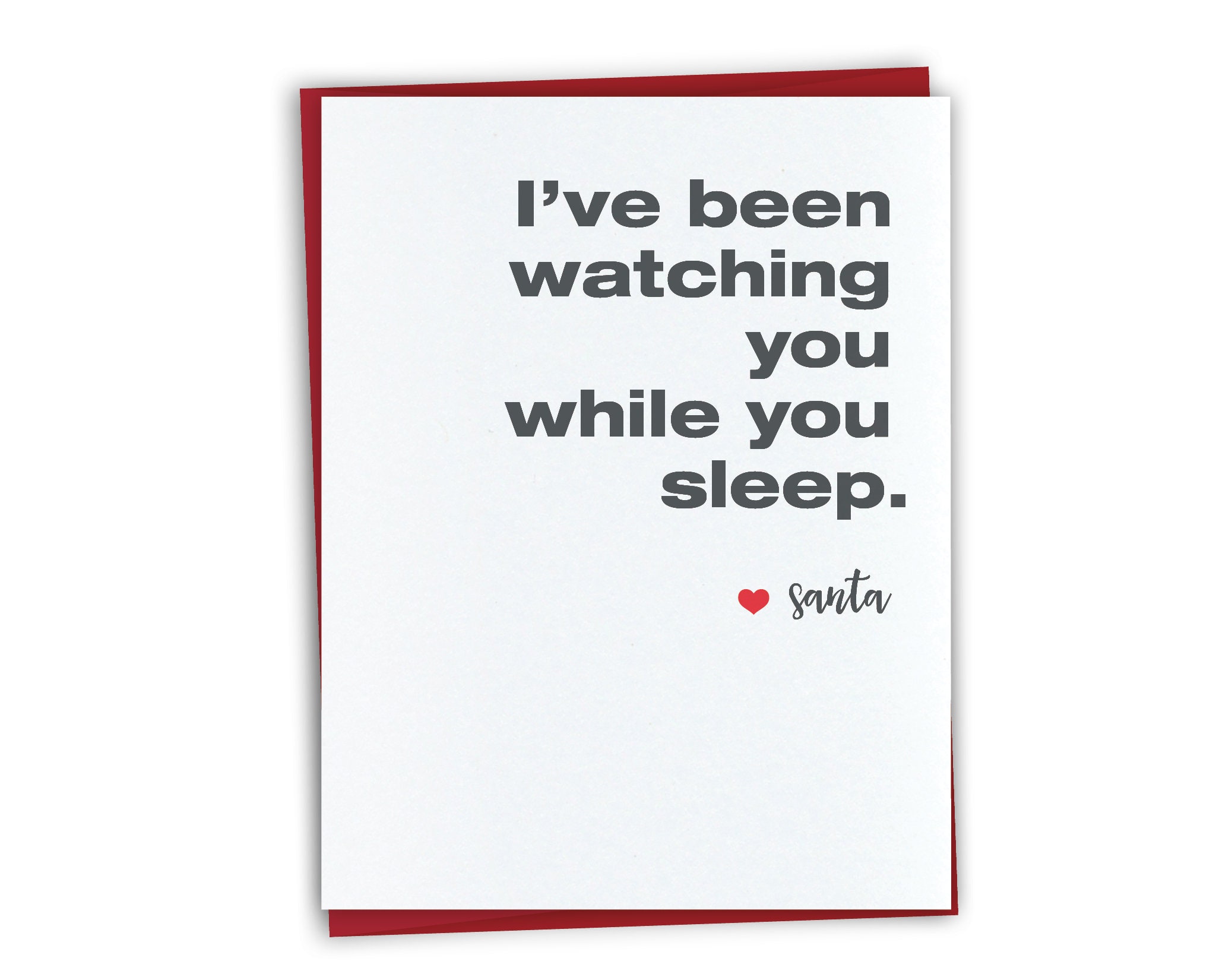 I've Been Watching You While You Sleep. Funny Christmas Card. Creepy