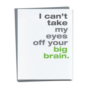 Funny Valentine Card, Funny Birthday Card, Funny Romantic Card - Big Brain