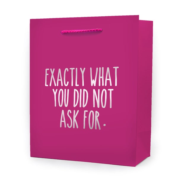 Exactly What You Did Not Ask For Funny Gift Bag - Funny Wrapping Paper - Funny Gift Wrap